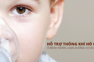 HỖ TRỢ THÔNG KHÍ HÔ HẤP Ở BỆNH NHÂN LOẠN DƯỠNG CƠ DUCHENNE